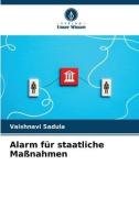 Alarm für staatliche Maßnahmen di Vaishnavi Sadula edito da Verlag Unser Wissen