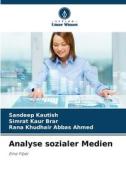 Analyse sozialer Medien di Sandeep Kautish, Simrat Kaur Brar, Rana Khudhair Abbas Ahmed edito da Verlag Unser Wissen