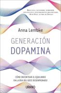 Generación Dopamina di Anna Lembke edito da EDICIONES URANO