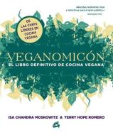 Veganomicón : el libro definitivo de cocina vegana di Isa Chandra Moskowitz, Terry Hope edito da Gaia Ediciones
