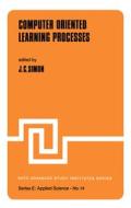 Computer Oriented Learning Processes di J.C. Simon edito da Springer