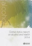 Global Status Report on Alcohol and Health di World Health Organization edito da WORLD HEALTH ORGN
