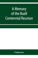 A Memory Of The Buell Centennial Reunion di UNKNOWN edito da Lightning Source Uk Ltd