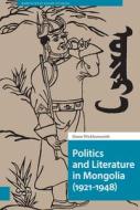 Politics Literature Mongolia 1921-194h di Simon Wickhamsmith edito da Amsterdam University Press