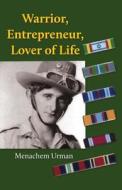 Warrior, Entrepreneur, Lover of Life: A Patriotic Tale di Menachem Urman edito da Contento Now