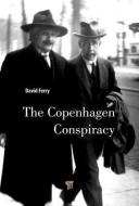 The Copenhagen Conspiracy di David (School of Electrical Ferry edito da Pan Stanford Publishing Pte Ltd
