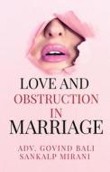 Love and obstruction in marriage di Sankalp Mirani edito da Notion Press