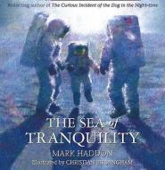 The Sea Of Tranquility di Mark Haddon edito da Harpercollins Publishers