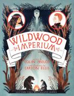 The Wildwood Chronicles 3. Wildwood Imperium di Colin Meloy edito da Harper Collins Publ. USA