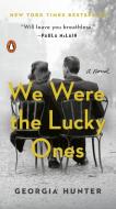 We Were the Lucky Ones di Georgia Hunter edito da Penguin Publishing Group