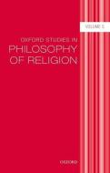 Oxford Studies in Philosophy of Religion, Volume 5 di Jonathan L. Kvanvig edito da OXFORD UNIV PR