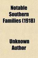 Notable Southern Families (volume 1) di Zella Armstrong edito da General Books Llc