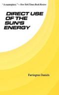 Direct Use of the Sun`s Energy di Farrington Daniels edito da Yale University Press