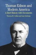 Thomas Edison and Modern America: An Introduction with Documents di Theresa M. Collins, Lisa Gitelman, Gregory Jankunis edito da Palgrave MacMillan