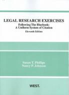 Legal Research Exercises, Following the Bluebook: A Uniform System of Citation di Susan T. Phillips, Nancy P. Johnson edito da Gale Cengage