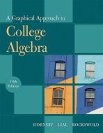 A Graphical Approach To College Algebra di John Hornsby, Margaret L. Lial, Gary K. Rockswold edito da Pearson Education (us)