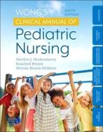 Wong's Clinical Manual of Pediatric Nursing di Marilyn J. Hockenberry, Rosalind Bryant, Melody Brown Hellsten edito da ELSEVIER HEALTH SCIENCE