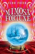 Mimosa Fortune di Echo Freer edito da Hachette Children\'s Books