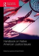 Routledge Handbook on Native American Justice Issues edito da Taylor & Francis Ltd