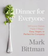 Dinner for Everyone di Mark Bittman edito da Random House USA Inc
