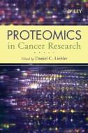 Proteomics In Cancer Research edito da John Wiley And Sons Ltd
