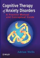 Cognitive Therapy of Anxiety Disorders di Wells edito da John Wiley & Sons