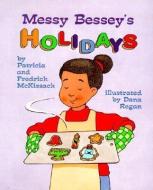 Messy Bessey's Holidays (a Rookie Reader) di Patricia Mckissack, Fredrick McKissack edito da CHILDRENS PR