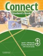 Connect Student Book 3 di #Richards,  Jack C. Barbisan,  Carlos Sandy,  Chuck edito da Cambridge University Press