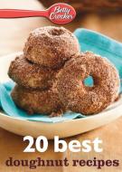 Betty Crocker 20 Best Doughnut Recipes di Betty Ed D. Crocker edito da BETTY CROCKER