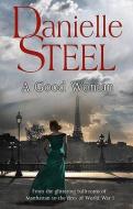 A Good Woman di Danielle Steel edito da Transworld Publishers Ltd