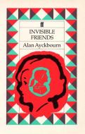 Invisible Friends di Alan Ayckbourn edito da Faber & Faber