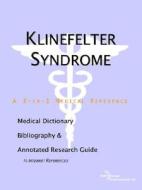 Klinefelter Syndrome - A Medical Dictionary, Bibliography, And Annotated Research Guide To Internet References di Icon Health Publications edito da Icon Group International