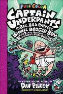 Captain Underpants and the Big, Bad Battle of the Bionic Booger Boy, Part 2: The Revenge of the Ridiculous Robo-Boogers: di Dav Pilkey edito da TURTLEBACK BOOKS