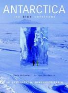 Antarctica di Lynn Woodworth, David Mcgonacal edito da Frances Lincoln Publishers Ltd