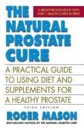 The Natural Prostate Cure di Roger Mason edito da Square One Publishers