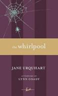 The Whirlpool di Jane Urquhart edito da MACFARLANE WALTER & ROSS
