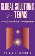 Global Solutions for Teams di Sylvia B. Odenwald edito da IRWIN