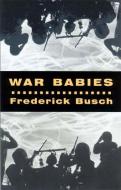 War Babies di Frederick Busch edito da NEW DIRECTIONS