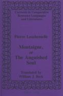 Montaigne, or The Anguished Soul di William J. Beck edito da Lang, Peter