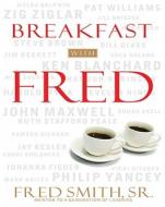 Breakfast With Fred di Fred Smith edito da Gospel Light