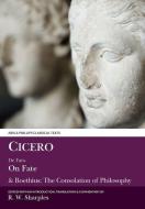Cicero: de Fato, on Fate: & Boethius: The Consolation of Philosophy di Professor R. W. Sharples edito da ARIS & PHILLIPS