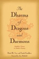 The Dharma of Dragons and Daemons: Buddhist Themes in Modern Fantasy di David R. Loy, Linda Goodhew edito da WISDOM PUBN
