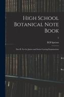HIGH SCHOOL BOTANICAL NOTE BOOK : PART I di H.B SPOTTON edito da LIGHTNING SOURCE UK LTD