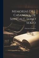Memorias De J. Casanova De Seingalt, Tomo Sexto di Giacomo Casanova edito da LEGARE STREET PR