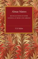 Almae Matres di F. B. Malim edito da Cambridge University Press