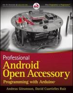 Professional Android Open Accessory Programming With Arduino di Andreas Goransson, David Cuartielles Ruiz,, David edito da John Wiley & Sons Inc