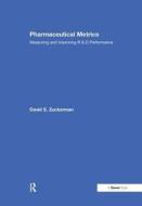 Pharmaceutical Metrics di David S. Zuckerman edito da Taylor & Francis Ltd