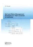Soil And Water Management Strategies For Tidal Lowlands In Indonesia di Fransiscus Xaverius Suryadi edito da Taylor & Francis Ltd