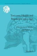 Toxicants, Health and Regulation since 1945 di Nathalie Jas edito da Routledge