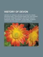 History Of Devon: History Of Torquay, Gr di Books Llc edito da Books LLC, Wiki Series
